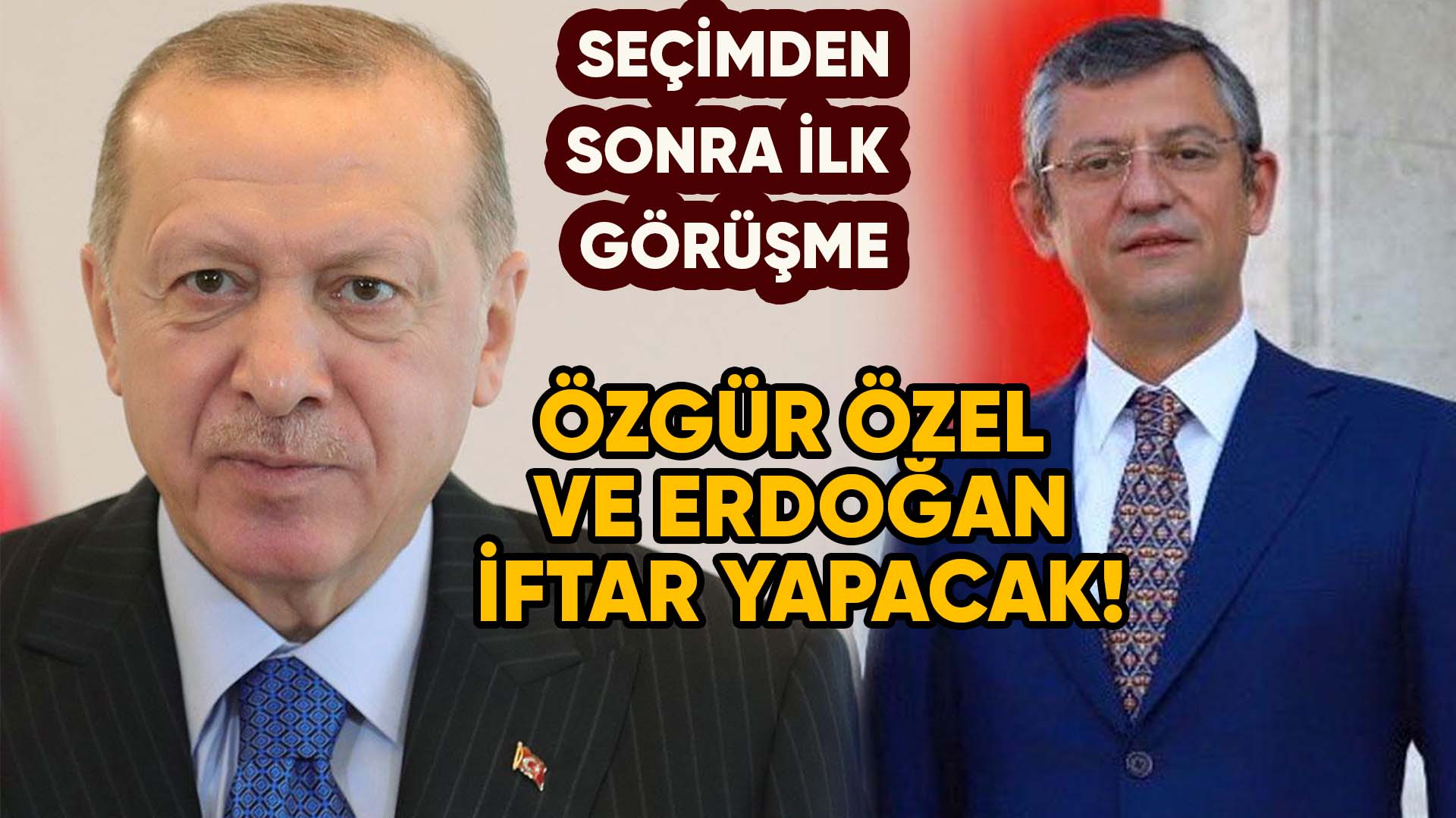 ÖZGÜR ÖZEL İLE ERDOĞAN İFTARDA BULUŞUYOR FATİH ERTÜRK AKTARDI Flash