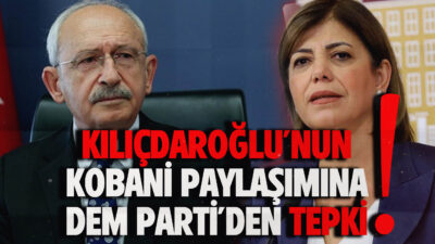 Kılıçdaroğlu’nun Kobani Paylaşımına Dem Parti’den Tepki