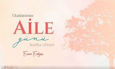 Emine Erdoğan’dan Uluslararası Aile Günü mesajı